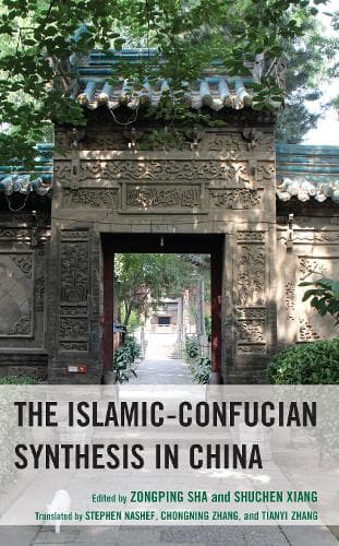 Cover of The Islamic-Confucian Synthesis in China