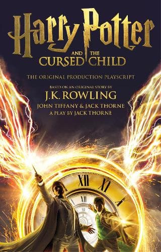 Cover of Harry Potter and the Cursed Child - Parts One and Two: The Official Playscript of the Original West End Production