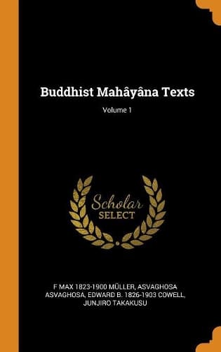Cover of Buddhist Mahâyâna Texts; Volume 1