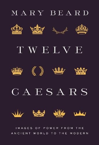 Cover of Twelve Caesars: Images of Power from the Ancient World to the Modern(Bollingen Series)