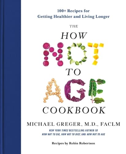 Cover of The How Not to Age Cookbook