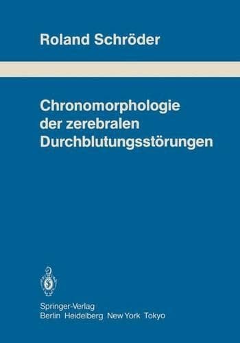 Cover of Chronomorphologie Der Zerebralen Durchblutungsstorungen