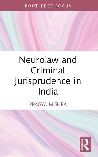 Cover of Neurolaw and Criminal Jurisprudence in India