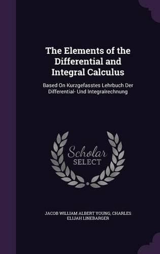 Cover of The Elements of the Differential and Integral Calculus