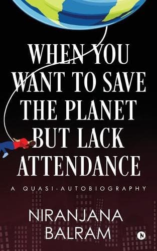 Cover of When You Want to Save the Planet but Lack Attendance