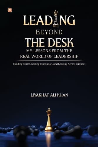 Cover of LEADING BEYOND THE DESK: MY LESSONS FROM THE REAL WORLD OF LEADERSHIP