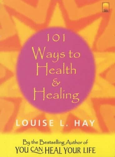 Cover of 101 Ways to Health and Healing