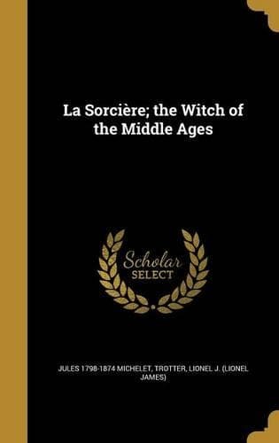 Cover of La Sorcière; the Witch of the Middle Ages