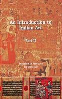 Cover of Introduction to Indian Art (Part - II) for Class 12,An