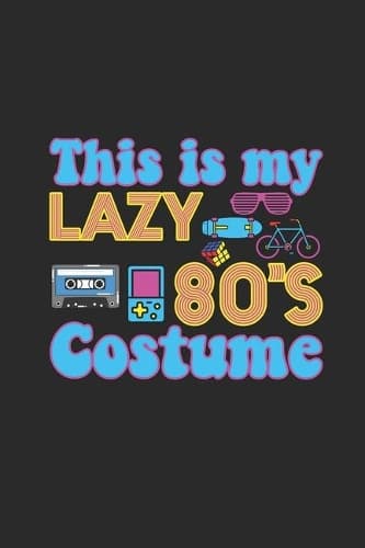 Cover of This Is My Lazy 80's Costume
