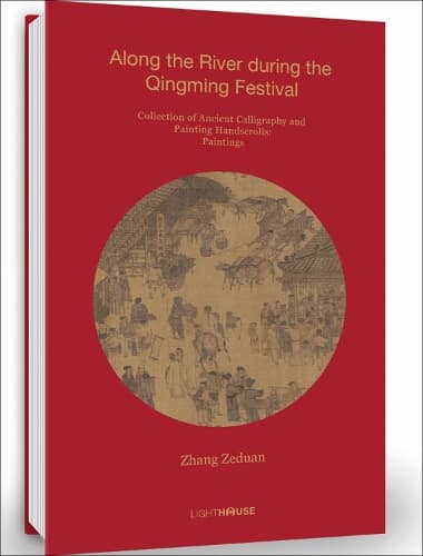 Cover of Zhang Zeduan: Along the River during the Qingming Festival