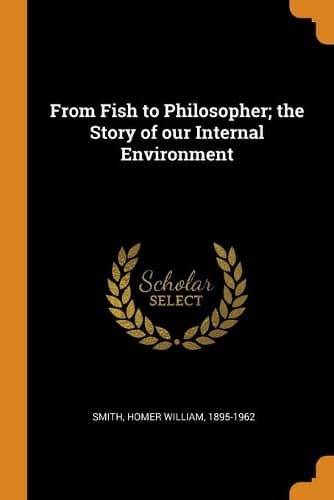 Cover of From Fish to Philosopher; the Story of our Internal Environment