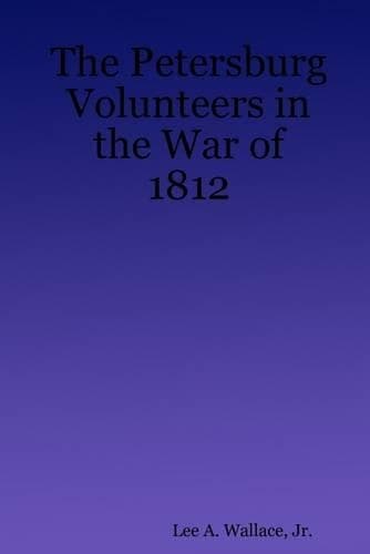 Cover of The Petersburg Volunteers In the War of 1812