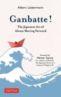 Cover of Ganbatte! : The Japanese Art of Always Moving Forward