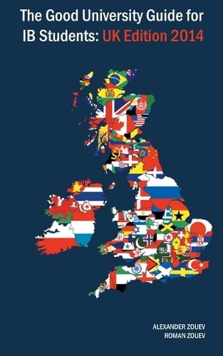 Cover of The Good University Guide for Ib Students - UK Edition 2014