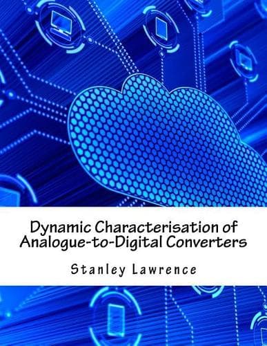 Cover of Dynamic Characterisation of Analogue-To-Digital Converters