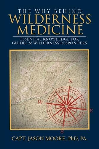 Cover of The Why Behind Wilderness Medicine