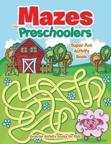 Cover of Mazes for Preschoolers - Super Fun Activity Book