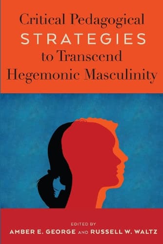 Cover of Critical Pedagogical Strategies to Transcend Hegemonic Masculinity