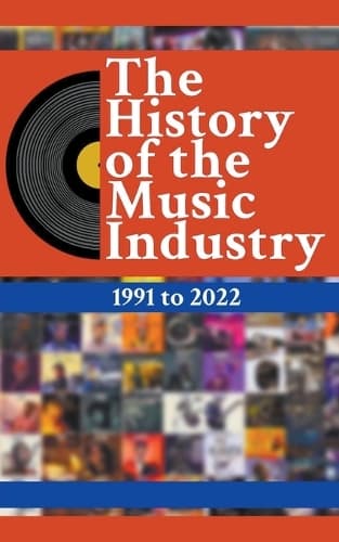 Cover of The History Of The Music Industry