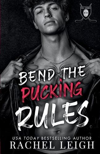 Cover of Bend The Pucking Rules