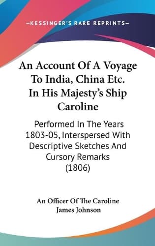 Cover of An Account Of A Voyage To India, China Etc. In His Majesty's Ship Caroline