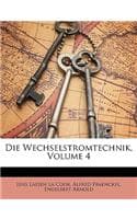 Cover of Die Wechselstromtechnik, Volume 4