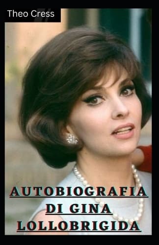 Cover of Autobiografia di Gina Lollobrigida