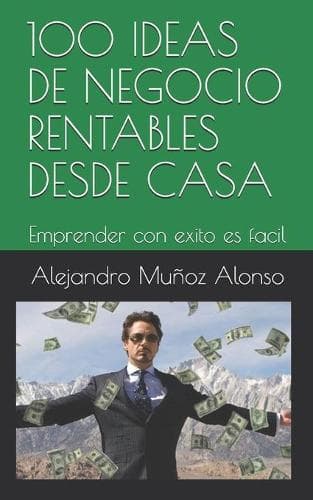 Cover of 100 Ideas de Negocio Rentables Desde Casa