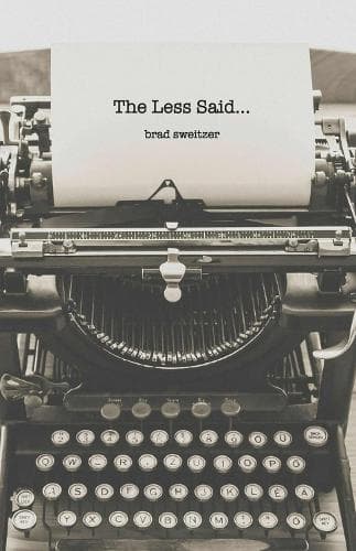 Cover of The Less Said...: - new haiku & short poems -
