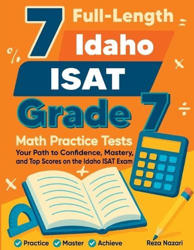Cover of 7 Full-Length Idaho ISAT Grade 7 Math Practice Tests