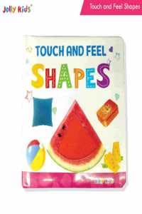 Cover of Jolly Kids Touch and Feel Shapes Learning Sensory Development Padded Board Book for Infants and Toddlers Ages 0-12 Months Gift For Baby's