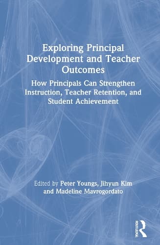 Cover of Exploring Principal Development and Teacher Outcomes