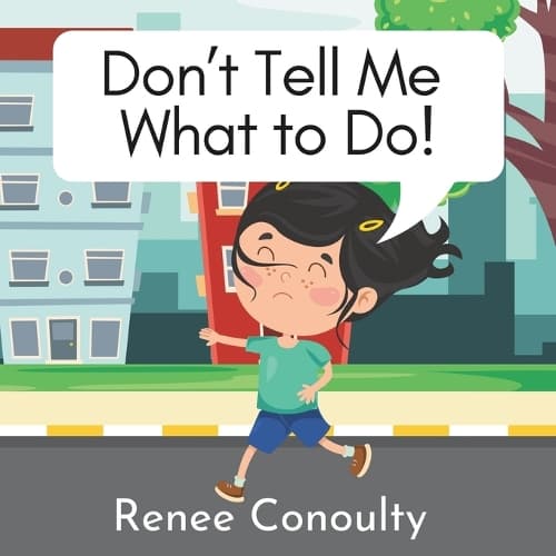 Cover of Don't Tell Me What to Do!