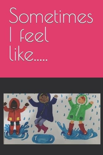 Cover of Sometimes I feel like.....