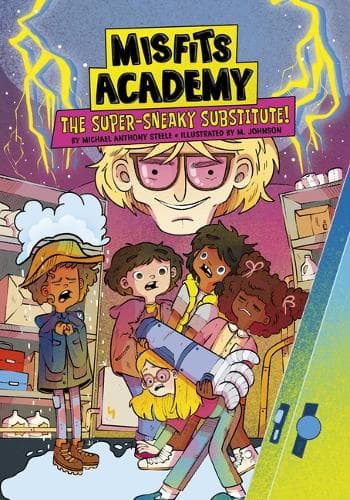 Cover of The Super-Sneaky Substitute!: (Misfits Academy)