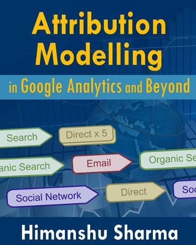 Cover of Attribution Modelling in Google Analytics and Beyond