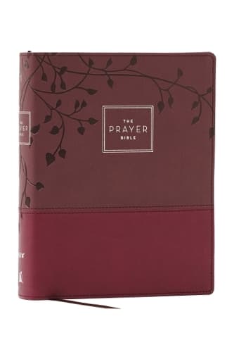 Cover of The Prayer Bible: Pray God’s Word Cover to Cover (NIV, Burgundy Leathersoft, Red Letter, Comfort Print)