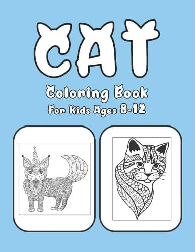 Cover of Cat Coloring Book For Kids Ages 8-12