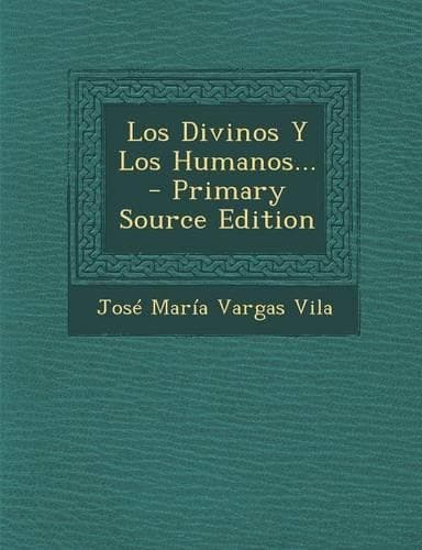 Cover of Los Divinos Y Los Humanos...