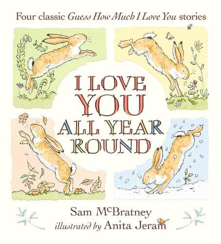 Cover of I Love You All Year Round: Four Classic Guess How Much I Love You Stories