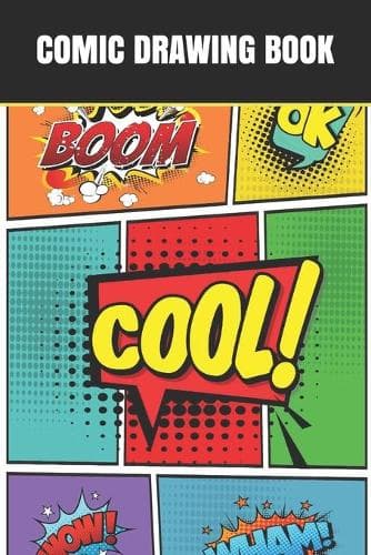 Cover of Comic Drawing Book: UNLEASH CREATIVITY - 100 6 x 9 Blank and Bubbled Captioned Pages for Drawing Your Own Comic Sketches, Cartoons, Stories. Skits ..