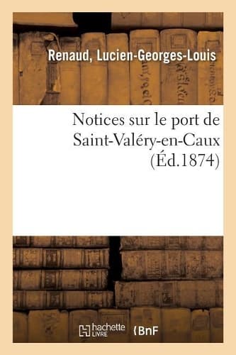 Cover of Notices Sur Le Port de Saint-Valéry-En-Caux