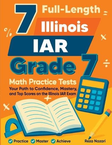 Cover of 7 Full-Length Illinois IAR Grade 7 Math Practice Tests
