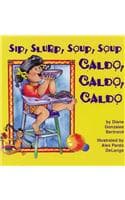 Cover of Sip, Slurp, Soup, Soup/Caldo, Caldo, Caldo
