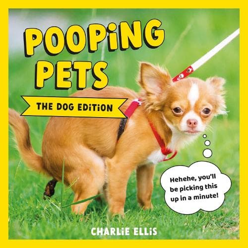 Cover of Pooping Pets: The Dog Edition