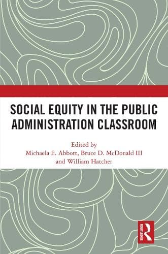 Cover of Social Equity in the Public Administration Classroom