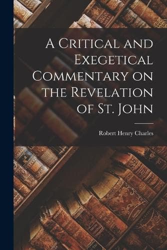 Cover of A Critical and Exegetical Commentary on the Revelation of St. John