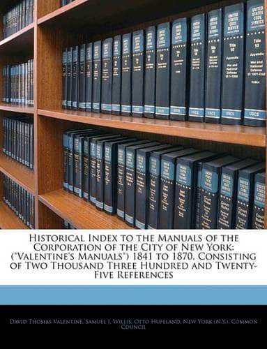 Cover of Historical Index to the Manuals of the Corporation of the City of New York