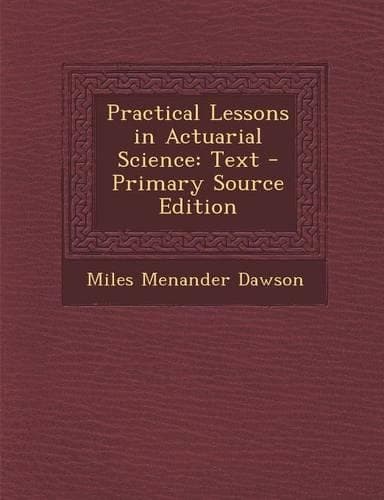 Cover of Practical Lessons in Actuarial Science